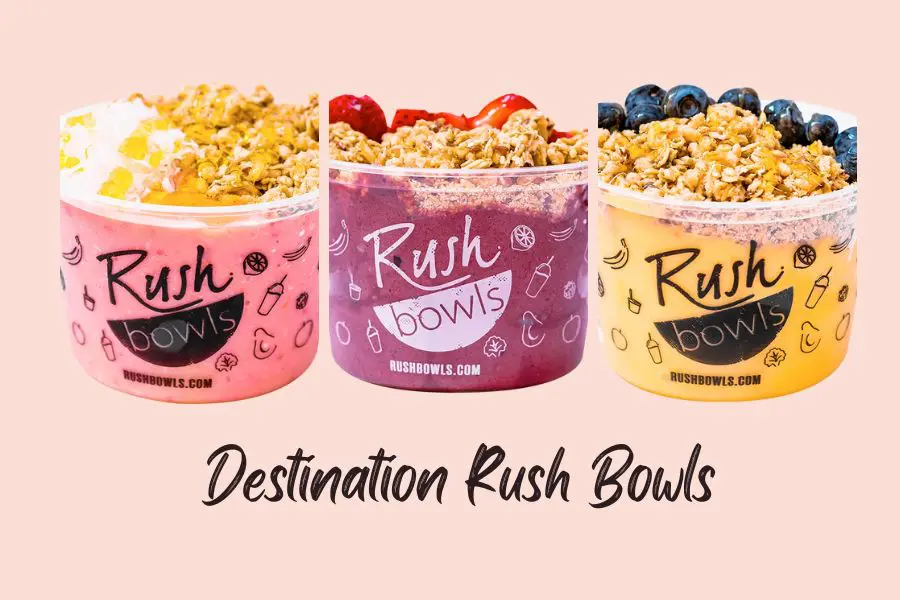 Destination Rush Bowls