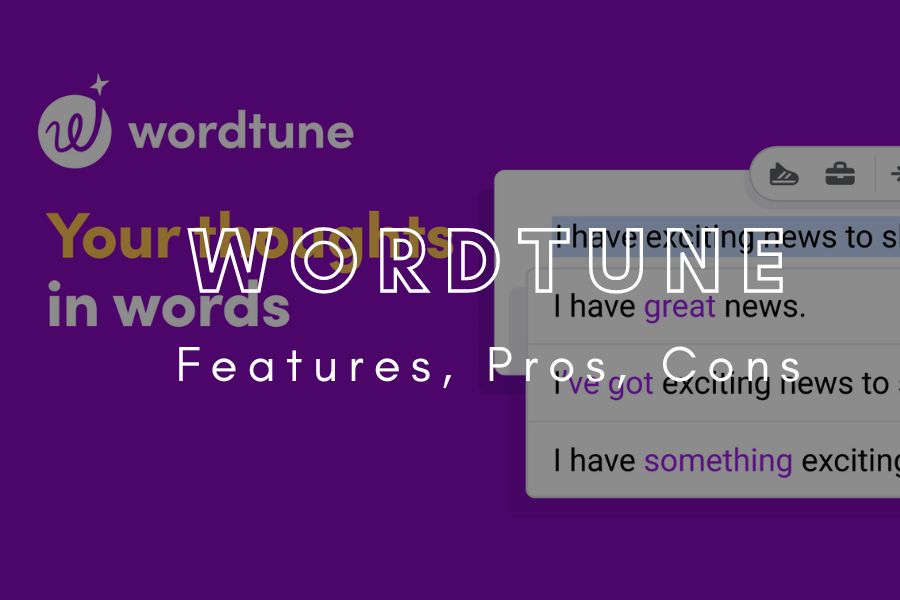 Wordtune Features, Pros, & Cons