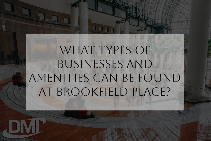 What types of businesses and amenities can be found at Brookfield Place_