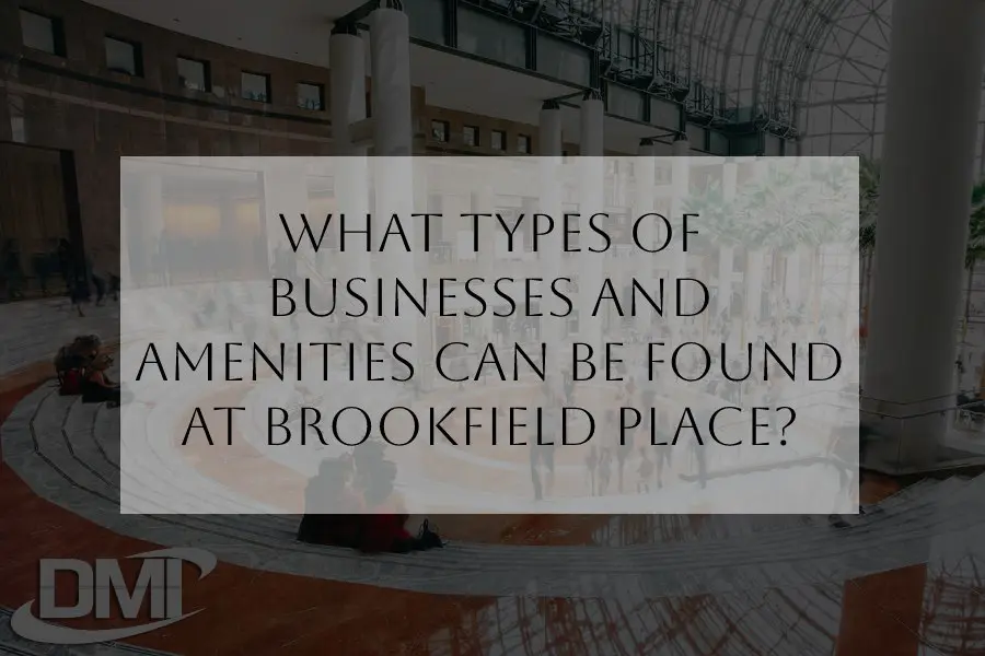 What types of businesses and amenities can be found at Brookfield Place_