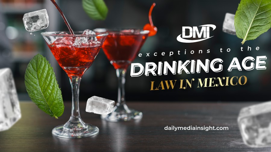 exceptions to the law of drinking age in Mexico