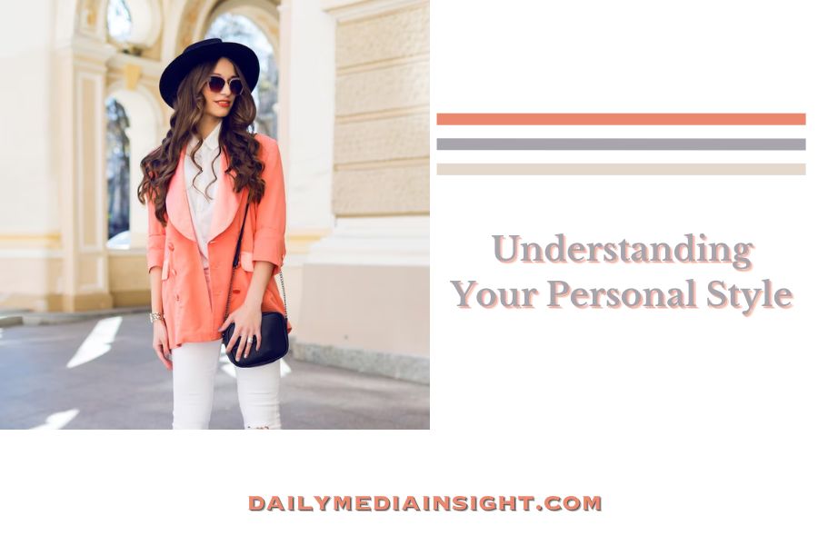 Understanding Your Personal Style