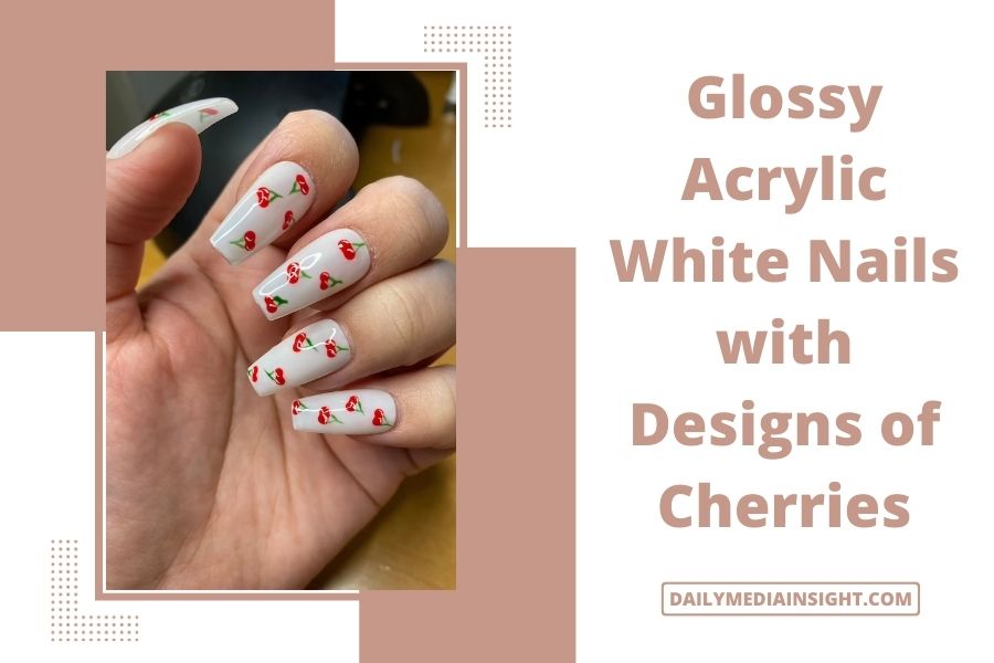 Glossy Acrylic White Nails with Designs of Cherries