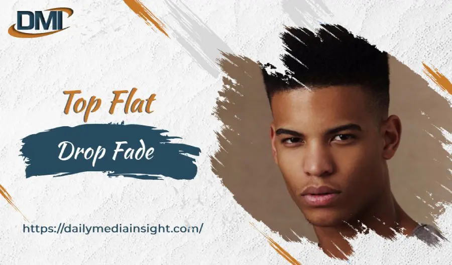 Top Flat Drop Fade